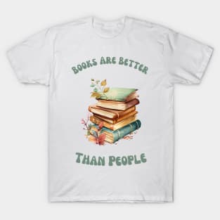 Books are Better than People T-Shirt